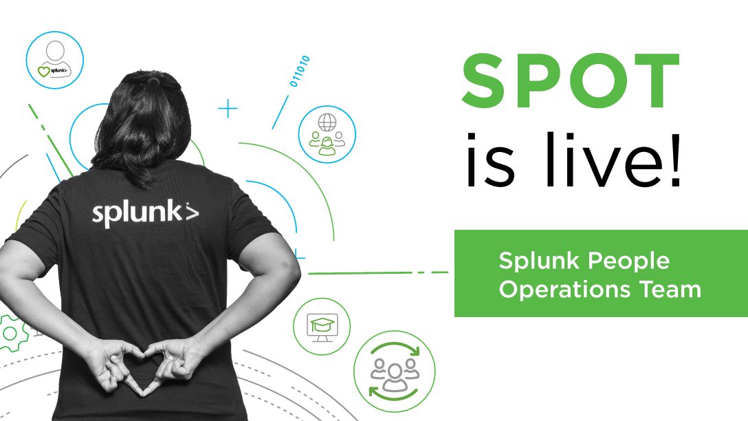 A graphic reading SPOT is live!, for the Splunk People Operations Team, beside a person in a splunk> shirt making a heart with their hands.